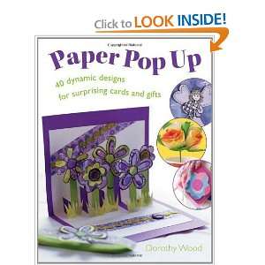  Paper Pop Up [Paperback]: Dorothy Wood: Books