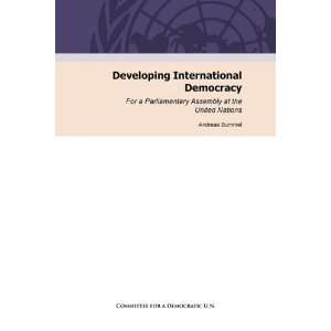  Developing International Democracy. For a Parliamentary 