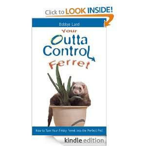 Your Outta Control Ferret: Bobbye Land:  Kindle Store