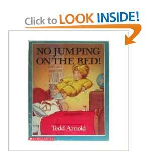  No Jumping on the Bed (9780590482172) Tedd Arnold Books