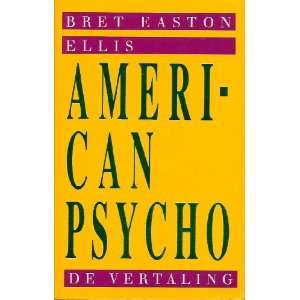   Psycho (German Edition) (9789024515578) Bret Easton Ellis Books