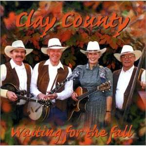  WAITING FOR THE FALL CLAY COUNTY Music