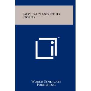  Fairy Tales And Other Stories (9781258229177) World 