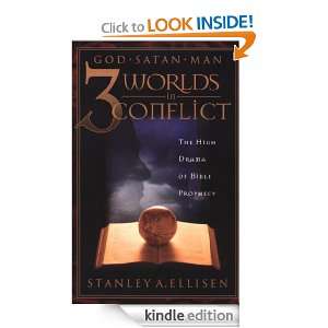 Three Worlds in Conflict The High Drama of Biblical Prophecy Stanley 