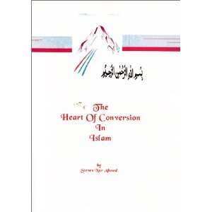   Heart of Conversion in Islam (9781930284029) Steven Nur Ahmed Books