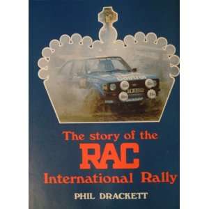  THE STORY OF THE RAC INTERNATIONAL RALLY. (9780854292707 