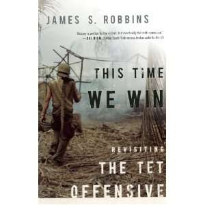   Revisiting the Tet Offensive (9781594036385): James S Robbins: Books