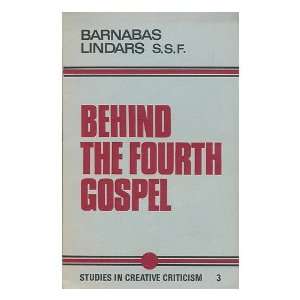   Behind the Fourth Gospel / Barnabas Lindars Barnabas Lindars Books
