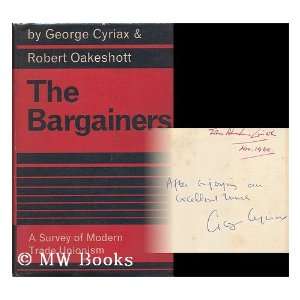  The Bargainers A Survey of Modern Trade Unionism. GEORGE 