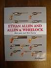 ETHAN ALLEN AND ALLEN & WHEELOCK; THEIR GUNS & THEIR LEGACY GUNMAKERS 