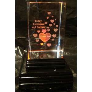 Today Tomorrow and Forever I Love You Laser Etched 3D Crystals. Size 