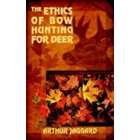 Authorhouse The Ethics of Bow Hunting for Deer [New]