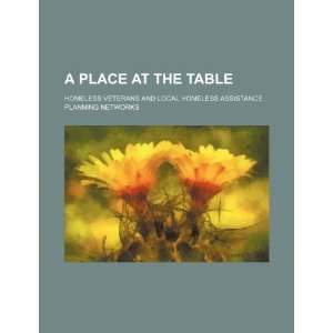  A place at the table: homeless veterans and local homeless 