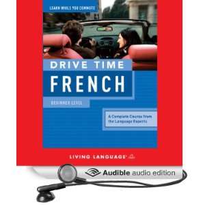  Drive Time French: Beginner Level (Audible Audio Edition 