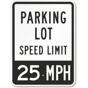  Parking Lot Speed Limit 25 MPH Diamond Grade Sign, 24 x 