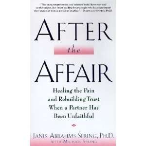  After the Affair Healing the Pain and Rebuilding Trust 