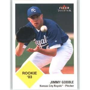  2003 Fleer Tradition Update #U 343 Jimmy Gobble ROO 