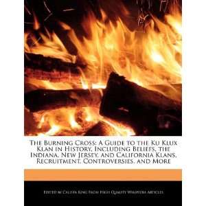  The Burning Cross A Guide to the Ku Klux Klan in History 