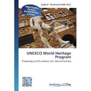  UNESCO World Heritage Program: Preserving worlds cultural 
