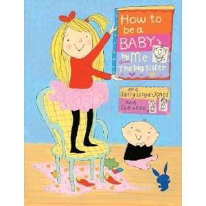  How to be a Baby Sally Lloyd Jones, Sue Heap Books