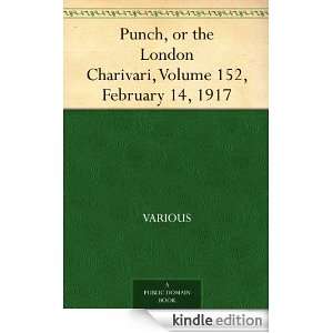 Punch, or the London Charivari, Volume 152, February 14, 1917 Various 