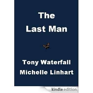 The Last Man Tony Waterfall, Michelle Linhart  Kindle 
