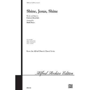 Shine, Jesus, Shine Choral Octavo Choir Music by Graham Kendrick / arr 