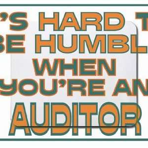   hard to be humble when youre an Auditor Mousepad