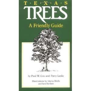    Texas Trees: A Friendly Guide [Paperback]: Paul W. Cox: Books