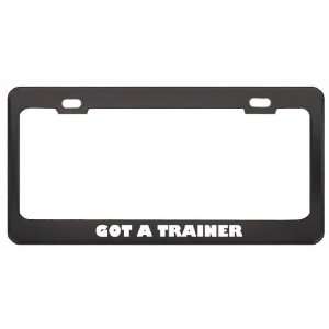 Got A Trainer Translator? Last Name Black Metal License Plate Frame 
