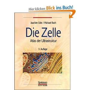 Die Zelle Atlas der Ultrastruktur  Joachim Ude, Michael 