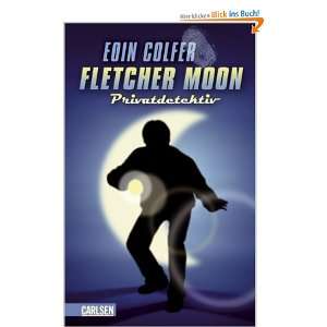 Fletcher Moon   Privatdetektiv  Eoin Colfer, Catrin 