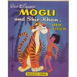 Mogli und Shir Khan der Tiger Mogli Büchlein Nr. 3 nach Walt Disneys 