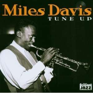 Miles Davis Tune Up Miles Davis, Miles Davis  Musik