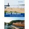 Auf Entdeckungstour entlang der Weser Vom Weserbergland bis zur 