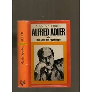  Alfred Adler oder das Elend der Psychologie. Manes 