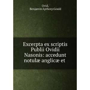   accedunt notulÃ¦ anglicÃ¦ et . Benjamin Apthorp Gould Ovid Books