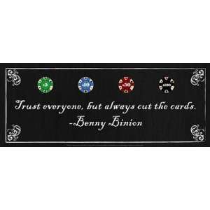 Trust everyone, but always cut the cards Benny Binion MUSEUM WRAP 