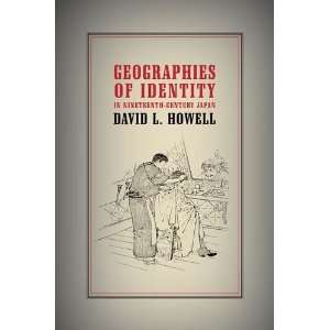  in Nineteenth Century Japan [Hardcover] David L. Howell Books
