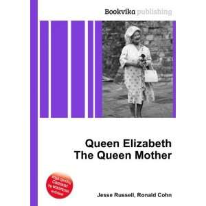  Queen Elizabeth The Queen Mother Ronald Cohn Jesse 