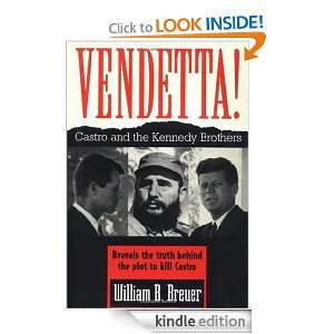Vendetta Fidel Castro and the Kennedy Brothers William B. Breuer 