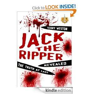 Jack The Ripper Revealed The Truth At Last Dr Terry Weston  