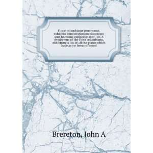   the plants which have as yet been collected John A Brereton Books