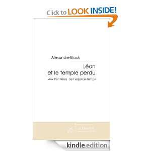 Léon et le temple perdu (French Edition) Alexandre Black  