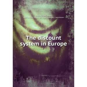   The discount system in Europe, Paul M. United States. Warburg Books