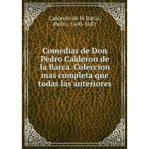  Comedias de Don Pedro Calderon de la Barca. Coleccion mas 