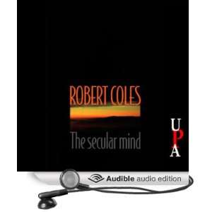   Secular Mind (Audible Audio Edition) Robert Coles, Lloyd James Books