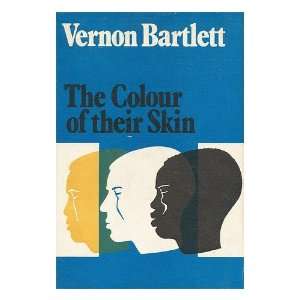   of Their Skin / Vernon Bartlett Vernon, (1894 1983) Bartlett Books