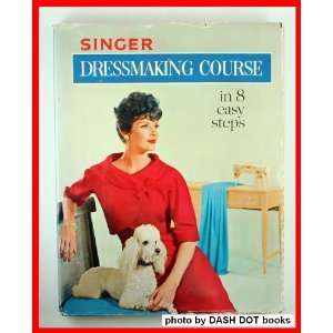 Singer dressmaking course in 8 easy steps. Plus additional sewing 