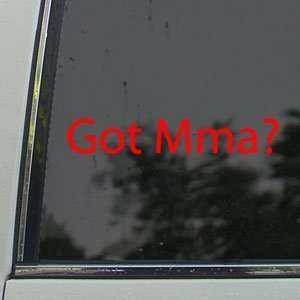  Got Mma? Red Decal Mixed Martial Arts Window Red Sticker 